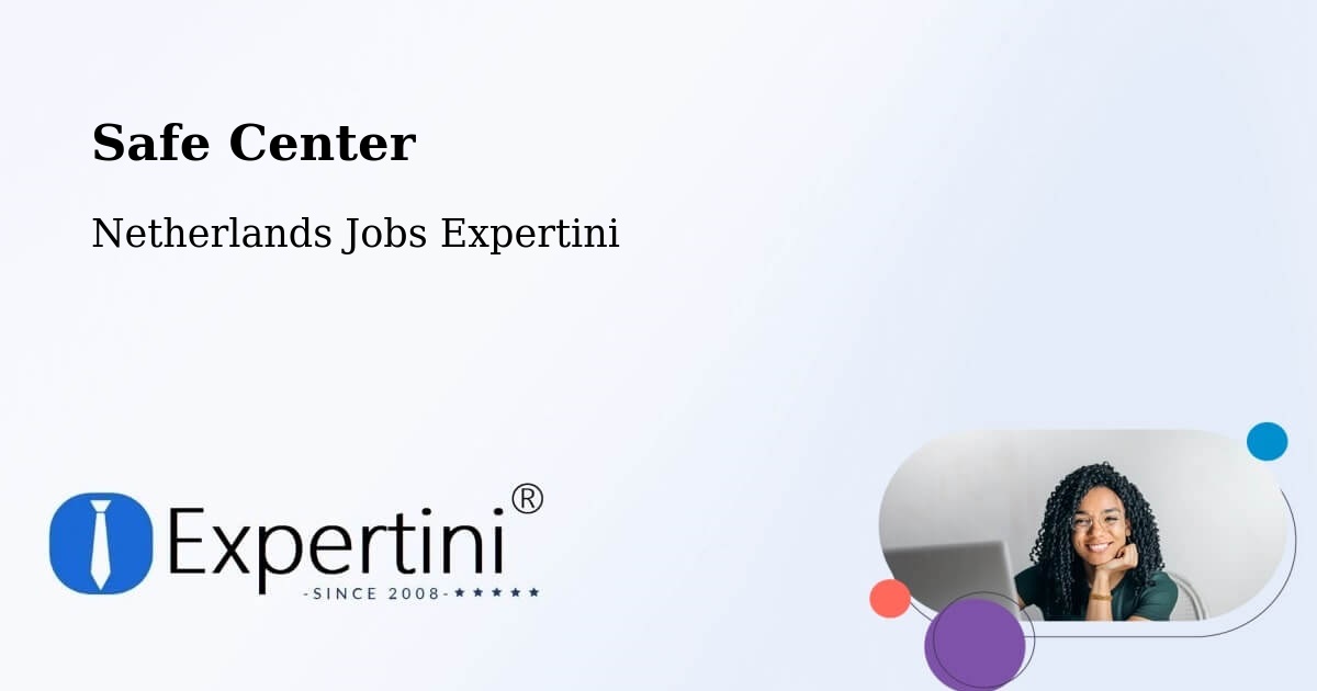 Safe Center - Netherlands Jobs Expertini
